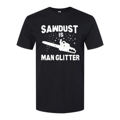 Sawdust Is Man Glitter Chainsaw Wood Working Saw Dust Softstyle CVC T-Shirt