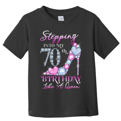 Stepping Into My 70th  Birthday Like A Queen Toddler T-Shirt