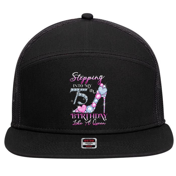 Stepping Into My 75th  Birthday Like A Queen 7 Panel Mesh Trucker Snapback Hat
