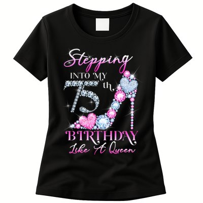 Stepping Into My 75th  Birthday Like A Queen Womens T-Shirt