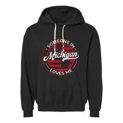 Someone In Michigan Loves Me Michigan Garment-Dyed Fleece Hoodie