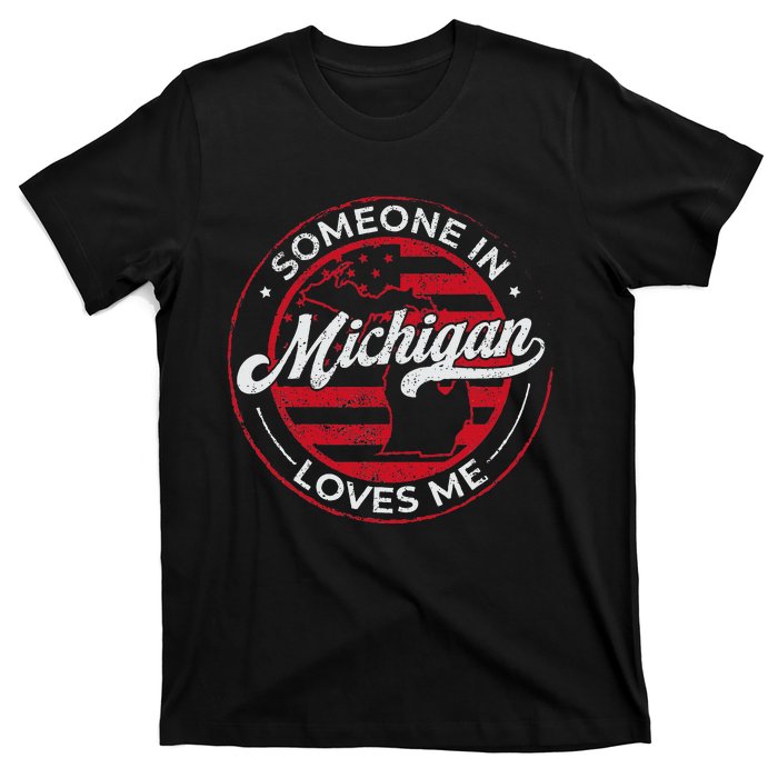 Someone In Michigan Loves Me Michigan T-Shirt