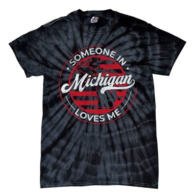 Someone In Michigan Loves Me Michigan Tie-Dye T-Shirt