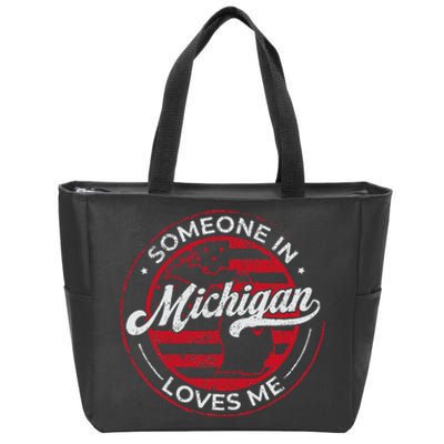 Someone In Michigan Loves Me Michigan Zip Tote Bag