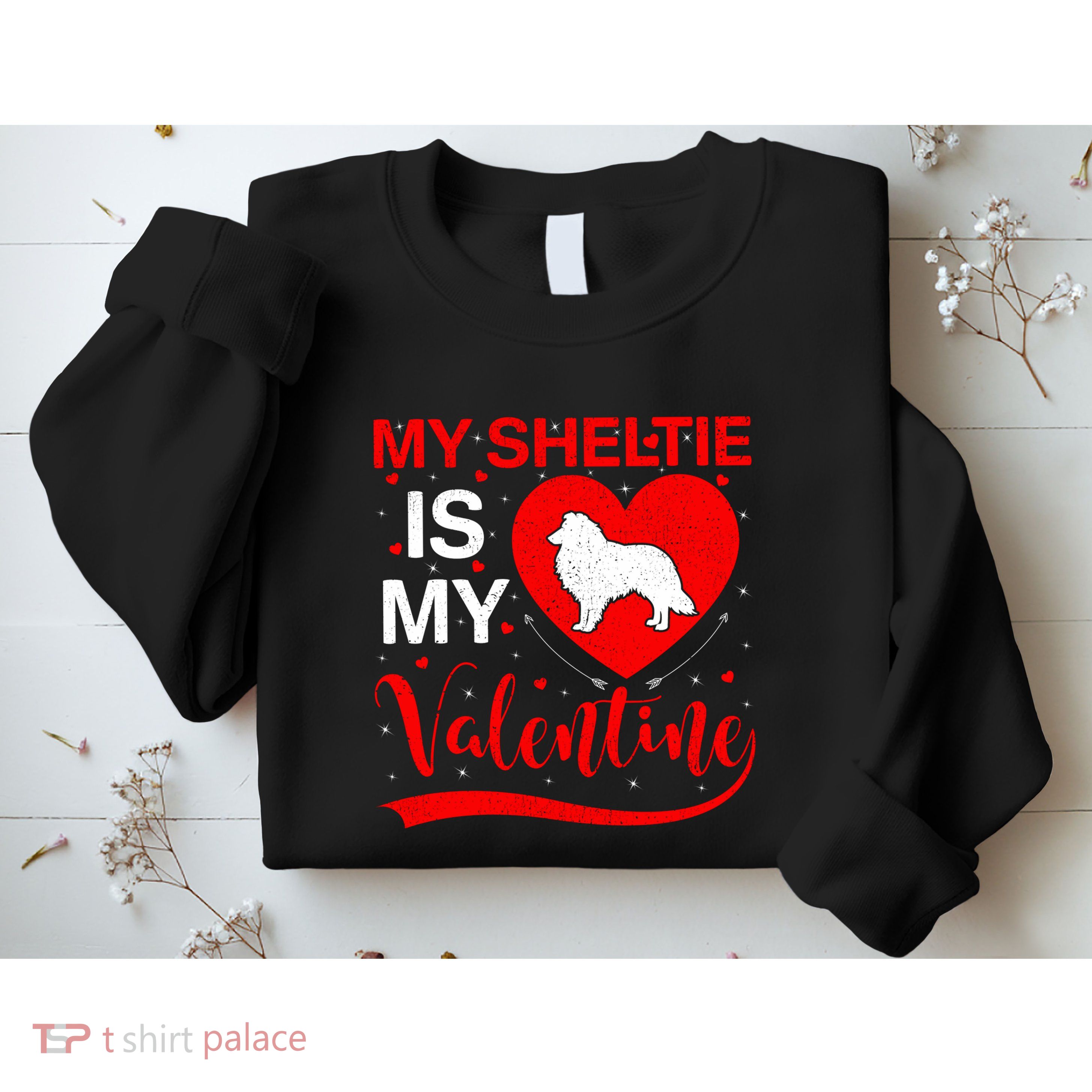 Sheltie Is My Valentine Heart Shape Sheltie Dog Valentine Sweatshirt