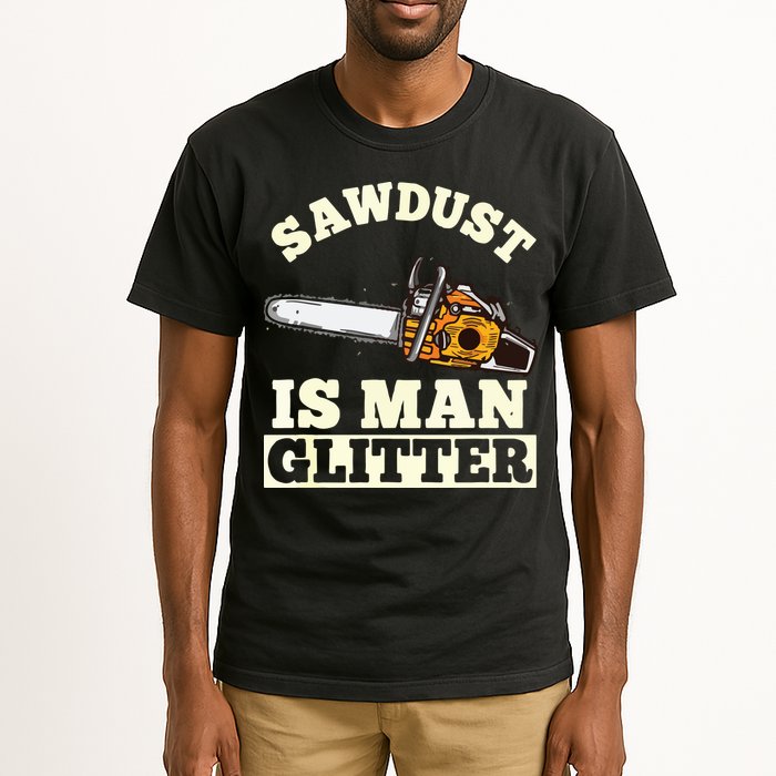 Sawdust Is Man Glitter I Chainsaw Lumberjack Tool Tall T-Shirt