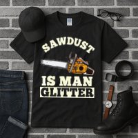 Sawdust Is Man Glitter I Chainsaw Lumberjack Tool Tall T-Shirt