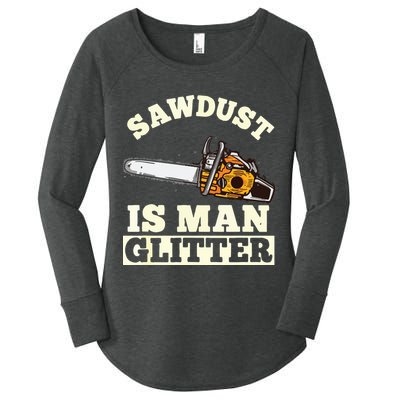 Sawdust Is Man Glitter I Chainsaw Lumberjack Tool Women's Perfect Tri Tunic Long Sleeve Shirt