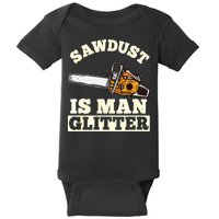 Sawdust Is Man Glitter I Chainsaw Lumberjack Tool Baby Bodysuit