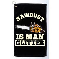 Sawdust Is Man Glitter I Chainsaw Lumberjack Tool Golf Towel