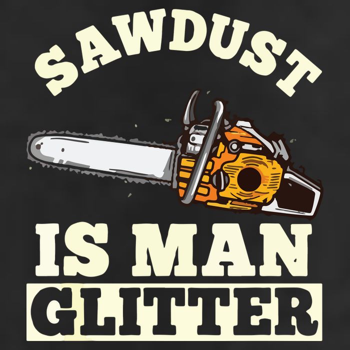 Sawdust Is Man Glitter I Chainsaw Lumberjack Tool Golf Towel