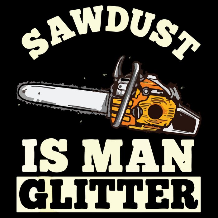 Sawdust Is Man Glitter I Chainsaw Lumberjack Tool Cropped Pullover Crew