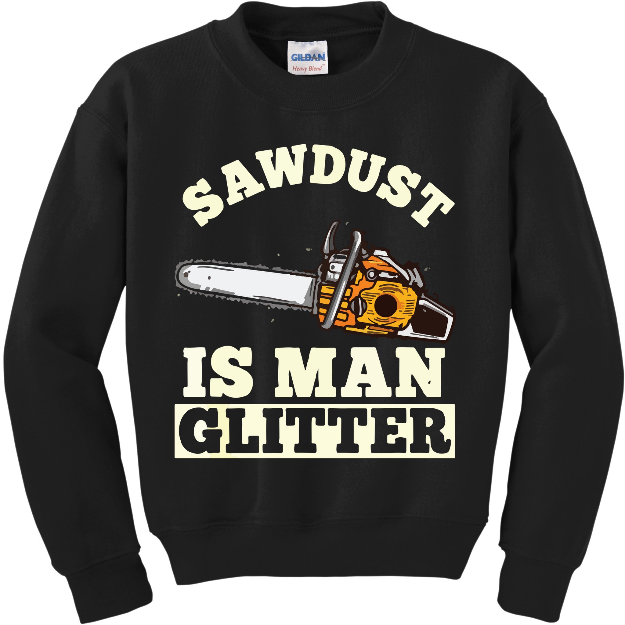 Sawdust Is Man Glitter I Chainsaw Lumberjack Tool Kids Sweatshirt