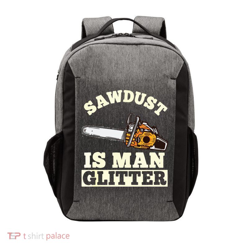 Sawdust Is Man Glitter I Chainsaw Lumberjack Tool Vector Backpack