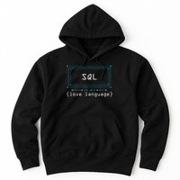 Sql Is My Love Language Programmer Hoodie
