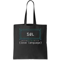 Sql Is My Love Language Programmer Tote Bag