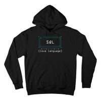 Sql Is My Love Language Programmer Tall Hoodie