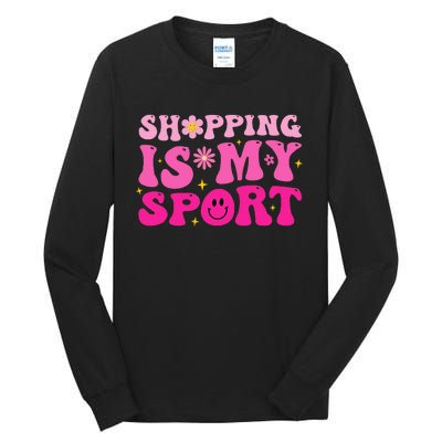 Shopping Is My Sport Funny Shopping Lover Tall Long Sleeve T-Shirt