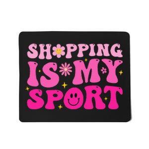 Shopping Is My Sport Funny Shopping Lover Mousepad