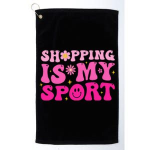 Shopping Is My Sport Funny Shopping Lover Platinum Collection Golf Towel