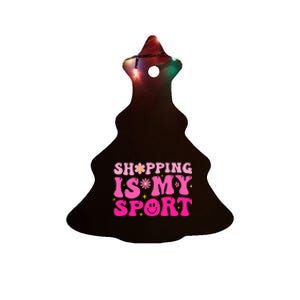 Shopping Is My Sport Funny Shopping Lover Ceramic Tree Ornament