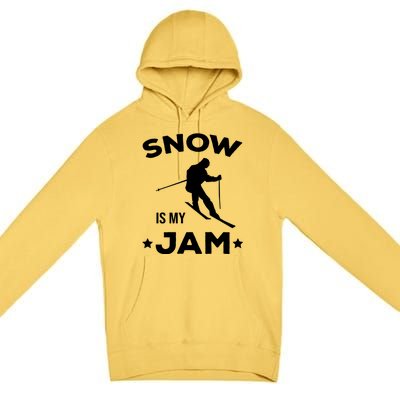 Snow Is My Jam Skiing Lover Gift For Skier Premium Pullover Hoodie