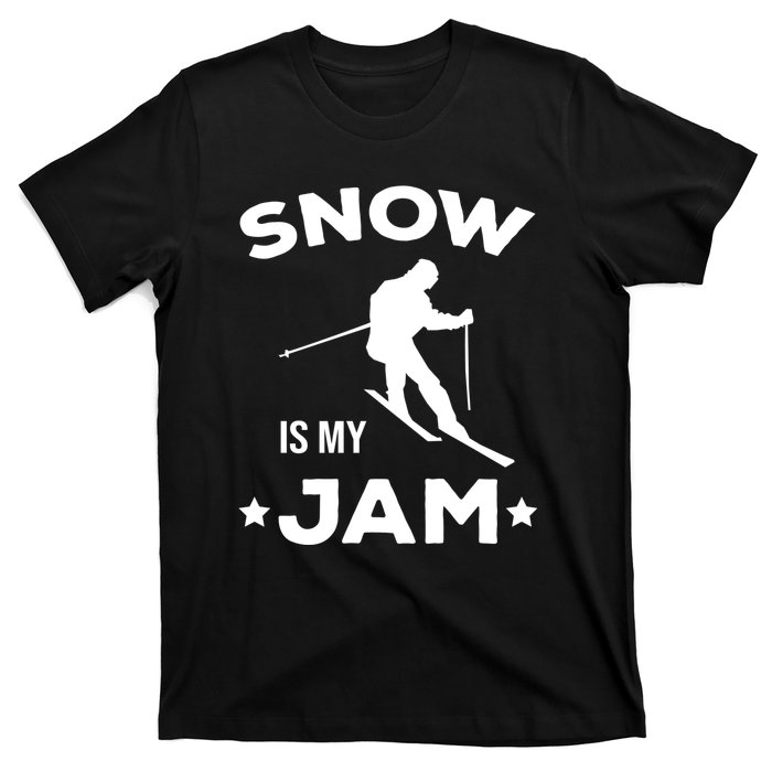 Snow Is My Jam Skiing Lover Gift For Skier T-Shirt