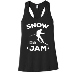 Snow Is My Jam Skiing Lover Gift For Skier Women's Racerback Tank