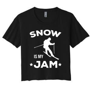 Snow Is My Jam Skiing Lover Gift For Skier Women's Crop Top Tee