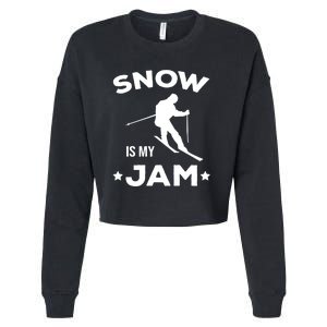 Snow Is My Jam Skiing Lover Gift For Skier Cropped Pullover Crew