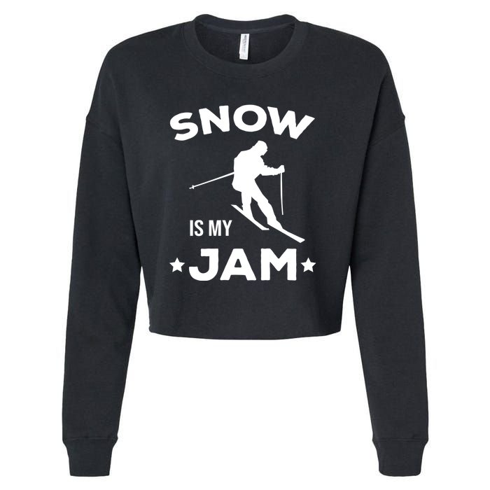 Snow Is My Jam Skiing Lover Gift For Skier Cropped Pullover Crew