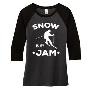 Snow Is My Jam Skiing Lover Gift For Skier Women's Tri-Blend 3/4-Sleeve Raglan Shirt