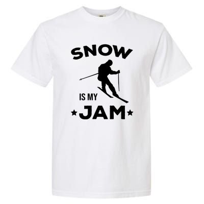 Snow Is My Jam Skiing Lover Gift For Skier Garment-Dyed Heavyweight T-Shirt