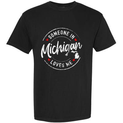 Someone In Michigan Loves Me Distressed Vintage Design Garment-Dyed Heavyweight T-Shirt