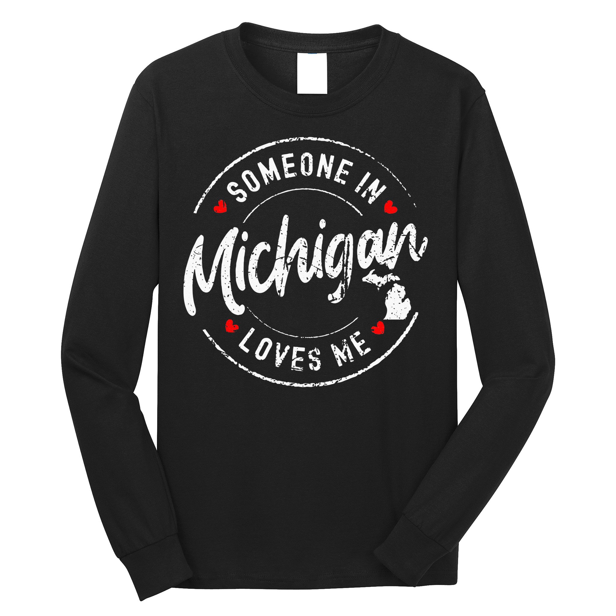 Someone In Michigan Loves Me Distressed Vintage Design Long Sleeve Shirt