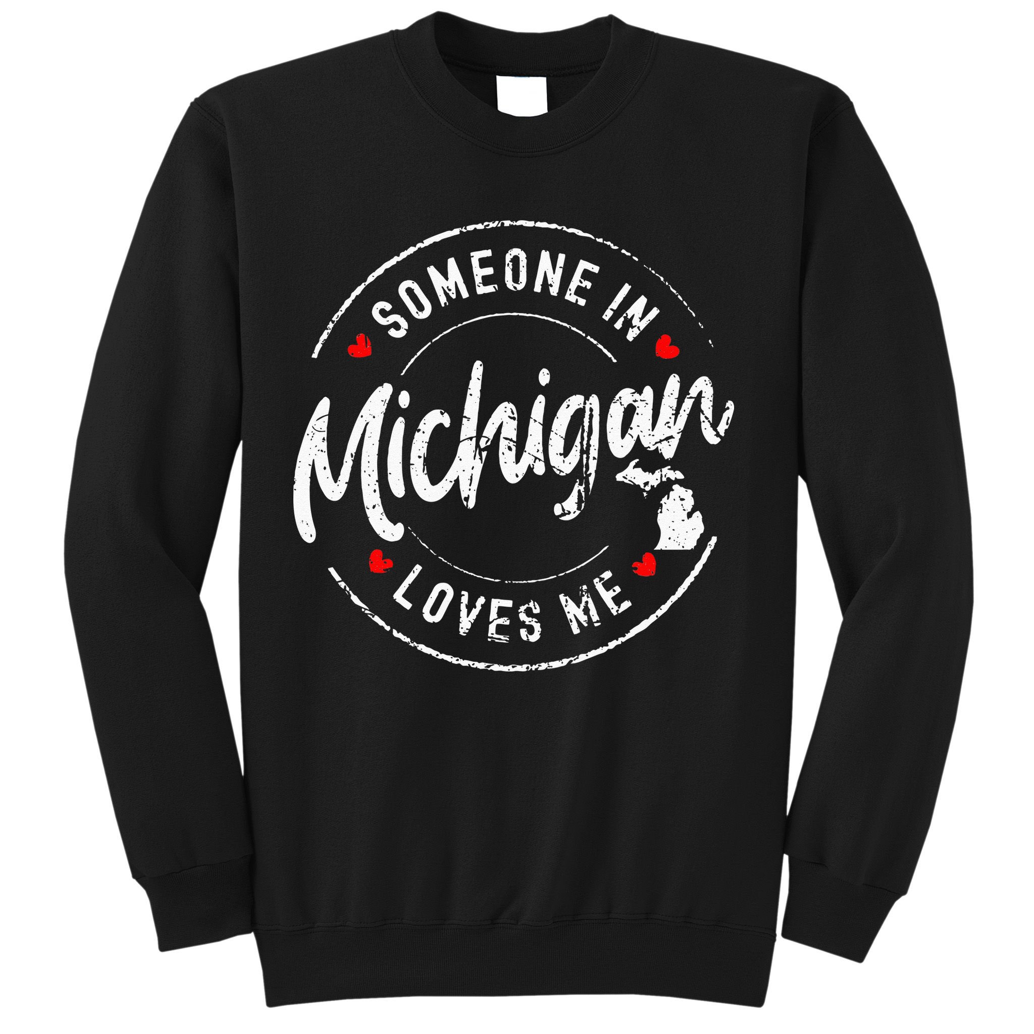 Someone In Michigan Loves Me Distressed Vintage Design Sweatshirt