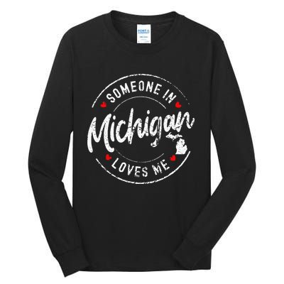 Someone In Michigan Loves Me Distressed Vintage Design Tall Long Sleeve T-Shirt