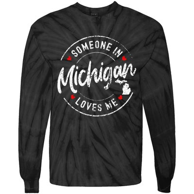 Someone In Michigan Loves Me Distressed Vintage Design Tie-Dye Long Sleeve Shirt