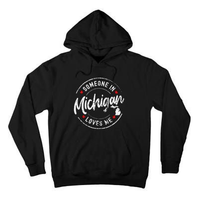 Someone In Michigan Loves Me Distressed Vintage Design Tall Hoodie