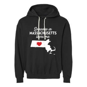 Someone In Massachusetts Loves Me Massachusetts Garment-Dyed Fleece Hoodie