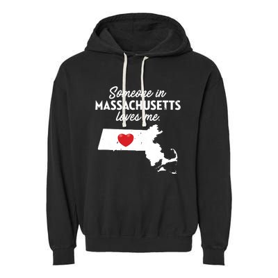 Someone In Massachusetts Loves Me Massachusetts Garment-Dyed Fleece Hoodie