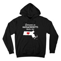 Someone In Massachusetts Loves Me Massachusetts Hoodie