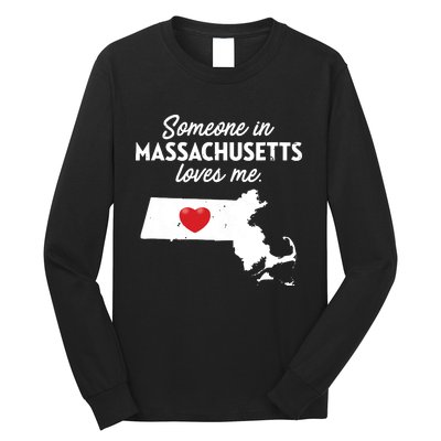 Someone In Massachusetts Loves Me Massachusetts Long Sleeve Shirt