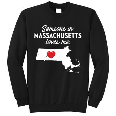 Someone In Massachusetts Loves Me Massachusetts Sweatshirt