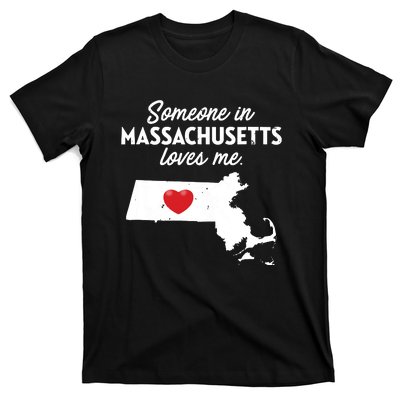 Someone In Massachusetts Loves Me Massachusetts T-Shirt