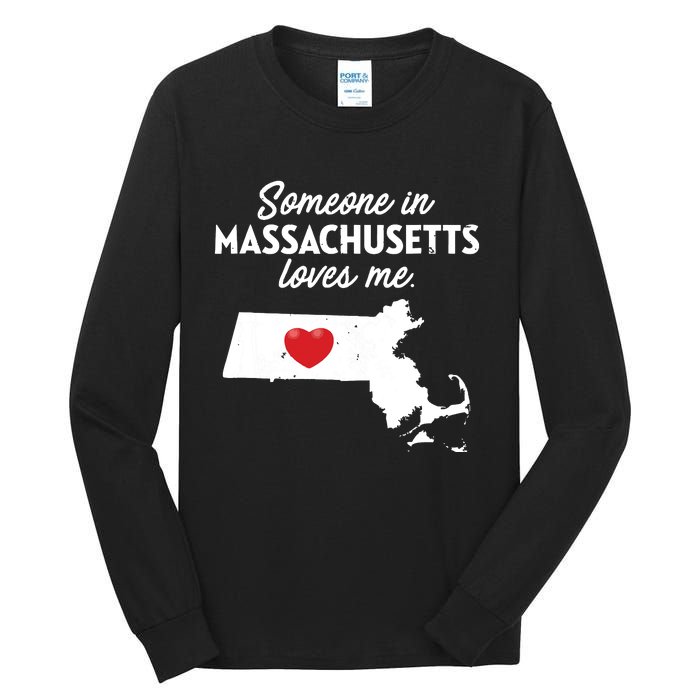 Someone In Massachusetts Loves Me Massachusetts Tall Long Sleeve T-Shirt