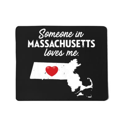 Someone In Massachusetts Loves Me Massachusetts Mousepad