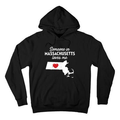 Someone In Massachusetts Loves Me Massachusetts Tall Hoodie