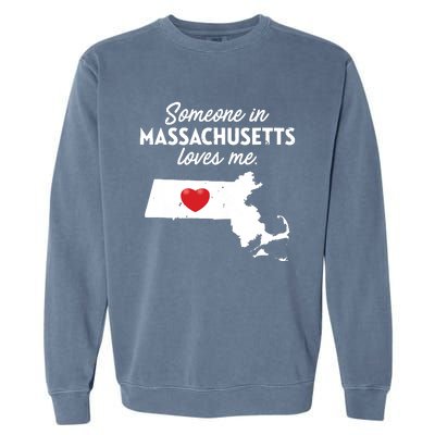 Someone In Massachusetts Loves Me Massachusetts Garment-Dyed Sweatshirt