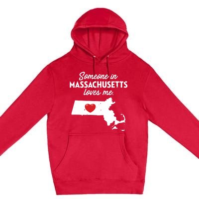 Someone In Massachusetts Loves Me Massachusetts Premium Pullover Hoodie